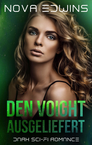 Nova Edwins: Den Voight ausgeliefert