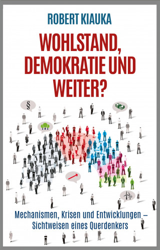 Robert Kiauka: Wohlstand, Demokratie und weiter?