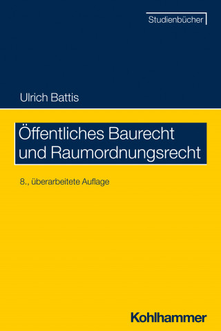 Ulrich Battis: Öffentliches Baurecht und Raumordnungsrecht