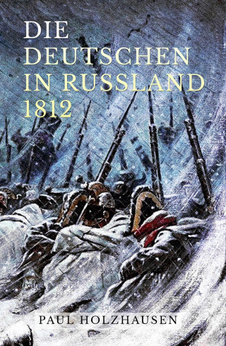 Paul Holzhausen: Die Deutschen in Russland 1812