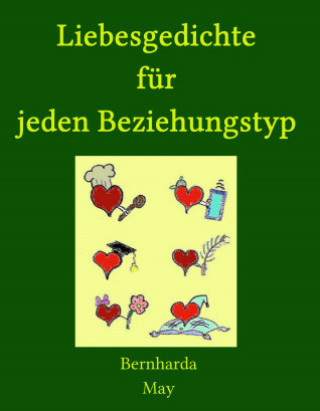 Bernharda May: Liebesgedichte für jeden Beziehungstyp
