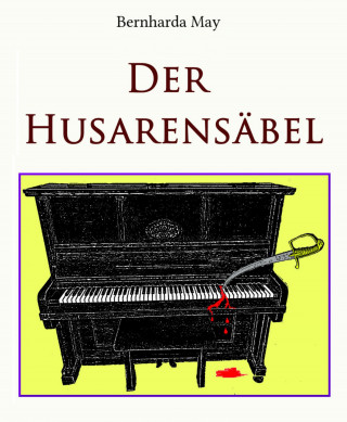 Bernharda May: Der Husarensäbel