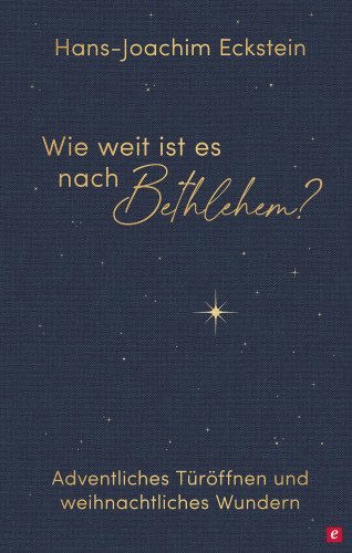 Hans-Joachim Eckstein: Wie weit ist es nach Bethlehem?