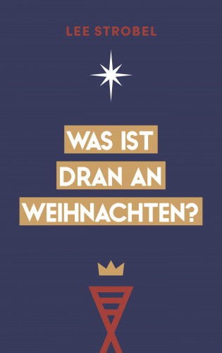 Lee Strobel: Was ist dran an Weihnachten?