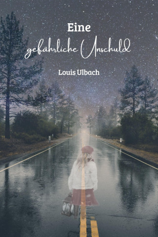 Louis Ulbach: Eine gefährliche Unschuld