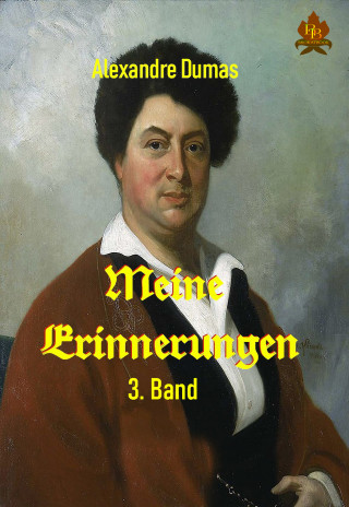 Alexandre Dumas: Meine Erinnerungen - 3. Band