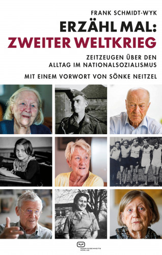Frank Schmidt-Wyk: Erzähl mal: Zweiter Weltkrieg