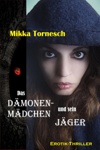 Mikka Tornesch: Das Dämonenmädchen und sein Jäger