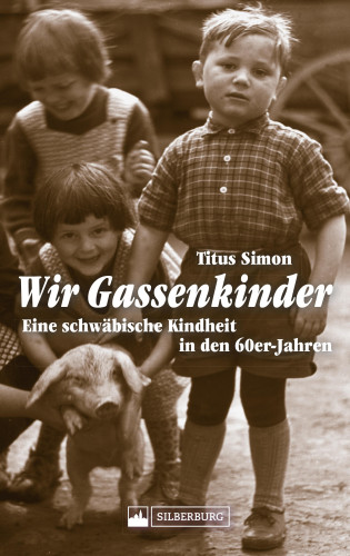 Dr. Titus Simon: Wir Gassenkinder