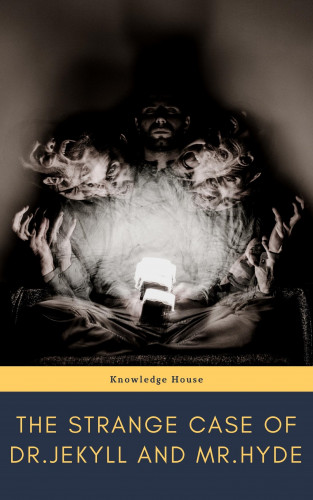 Robert Louis Stevenson, knowledge house: The strange case of Dr. Jekyll and Mr. Hyde