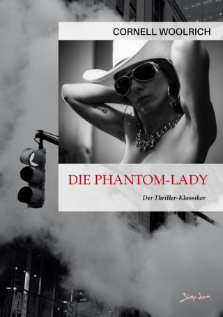Cornell Woolrich: DIE PHANTOM-LADY