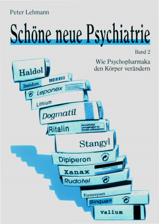 Peter Lehmann: Schöne neue Psychiatrie. Band 2 (Neuausgabe)