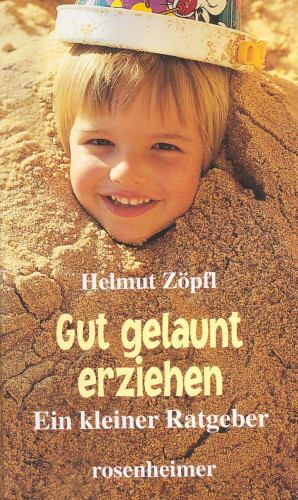 Helmut Zöpfl: Gut gelaunt erziehen