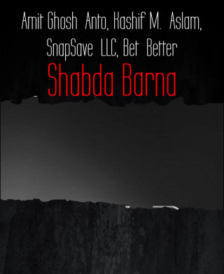 Amit Ghosh Anto, Kashif M. Aslam, SnapSave LLC, Bet Better: Shabda Barna