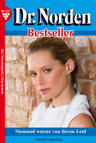 Patricia Vandenberg: Dr. Norden Bestseller 137 – Arztroman