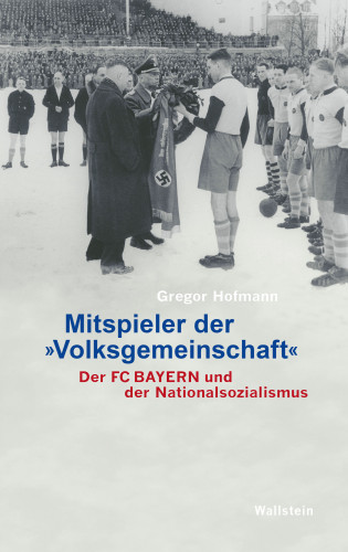 Gregor Hofmann: Mitspieler der "Volksgemeinschaft"