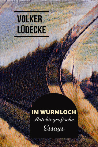 Volker Lüdecke: Im Wurmloch