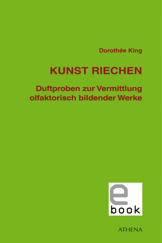 Dorothée King: Kunst riechen