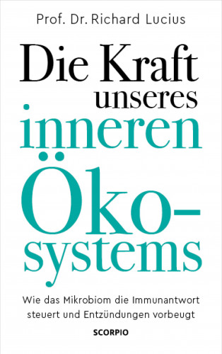 Prof. Dr. Richard Lucius: Die Kraft unseres inneren Ökosystems