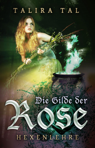 Talira Tal: Die Gilde der Rose