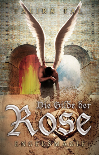 Talira Tal: Die Gilde der Rose -Engelsmagie-