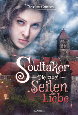 Christiane Grünberg: Soultaker 2 - Die zwei Seiten der Liebe