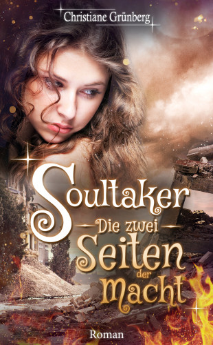 Christiane Grünberg: Soultaker 3 - Die zwei Seiten der Macht