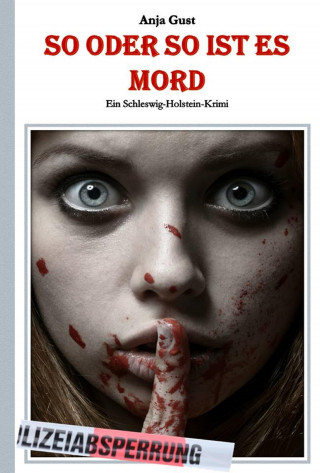 Anja Gust: So oder so ist es Mord