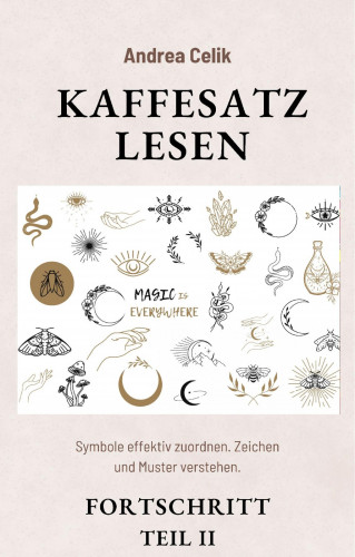 Andrea Celik: Kaffeesatzlesen Fortschritt Teil II