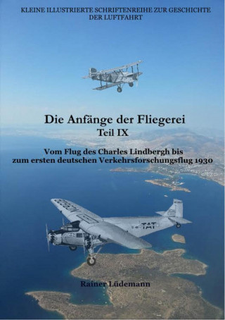 Rainer Lüdemann: Die Anfänge der Fliegerei Teil IX