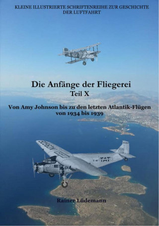 Rainer Lüdemann: Die Anfänge der Fliegerei Teil X