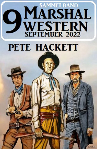 Pete Hackett: 9 Marshal Western September 2022