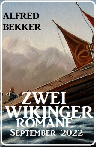 Alfred Bekker: Zwei Wikinger Romane September 2022