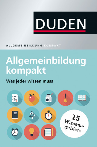 Dudenredaktion: Duden – Allgemeinbildung kompakt
