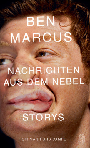 Ben Marcus: Nachrichten aus dem Nebel