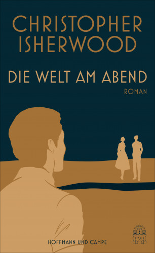 Christopher Isherwood: Die Welt am Abend