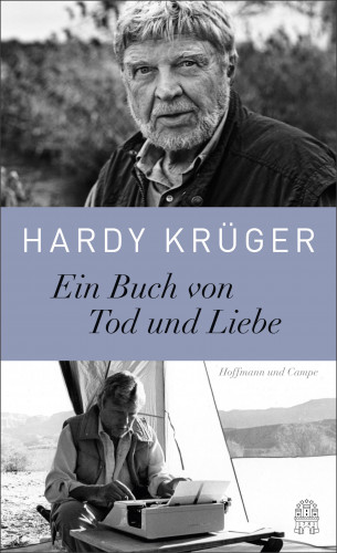 Hardy Krüger: Ein Buch von Tod und Liebe