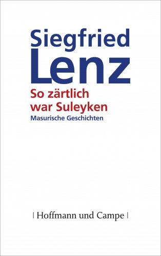 Siegfried Lenz: So zärtlich war Suleyken