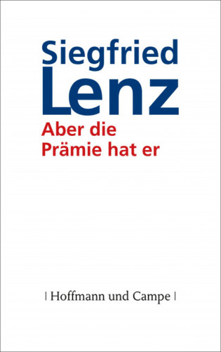 Siegfried Lenz: Aber die Prämie hat er