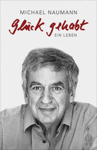 Michael Naumann: Glück gehabt