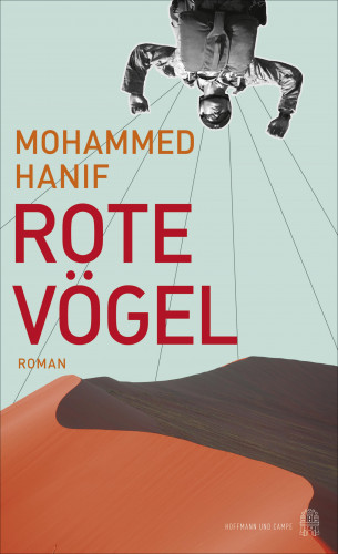 Mohammed Hanif: Rote Vögel