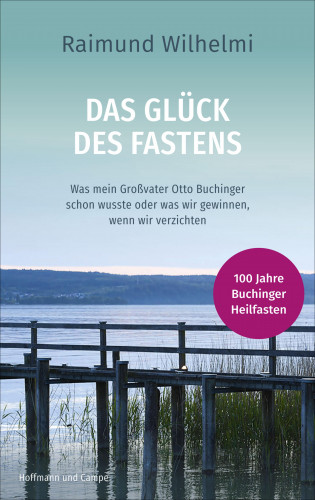 Raimund Wilhelmi: Das Glück des Fastens