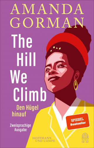 Amanda Gorman: The Hill We Climb – Den Hügel hinauf: Zweisprachige Ausgabe