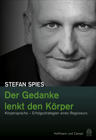Stefan Spies: Der Gedanke lenkt den Körper