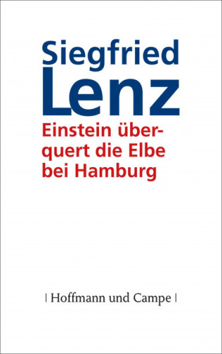Siegfried Lenz: Einstein überquert die Elbe bei Hamburg