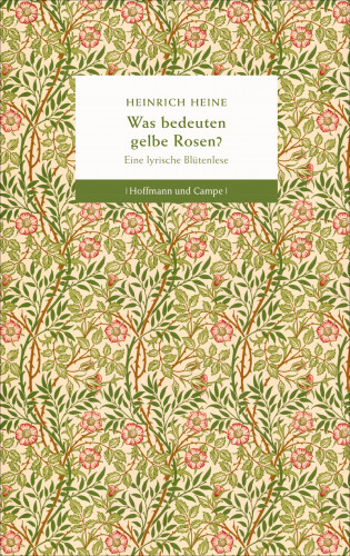 Heinrich Heine: Was bedeuten gelbe Rosen?