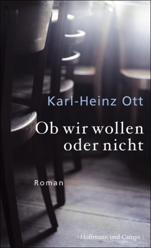 Karl-Heinz Ott: Ob wir wollen oder nicht