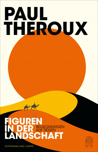 Paul Theroux: Figuren in der Landschaft