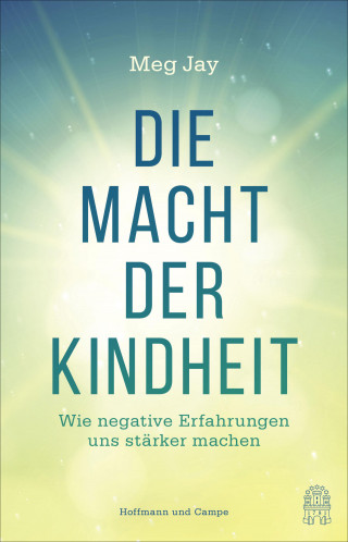 Meg Jay: Die Macht der Kindheit