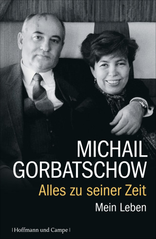 Michail Gorbatschow: Alles zu seiner Zeit